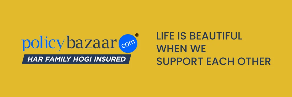Policybazaar - Life is Beautiful When We Support Each Other!